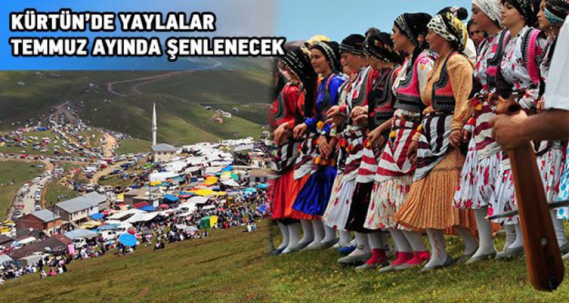 Yaylalar bu yıl şenlenecek