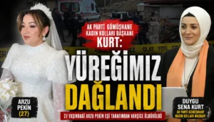 AK Parti Gümüşhane Kadın Kolları Başkanı Kurt: “Yüreğimiz dağlandı”