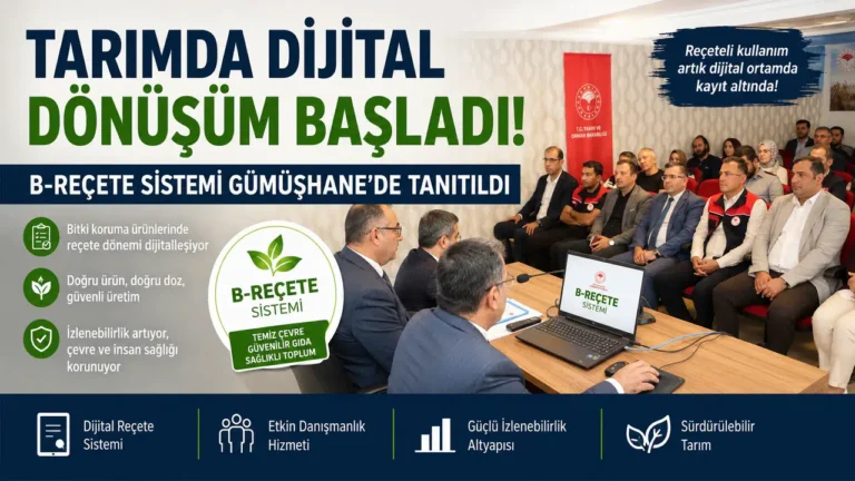 Tarımda Dijital Dönüşüm Başladı: B-REÇETE Sistemi Gümüşhane’de Tanıtıldı