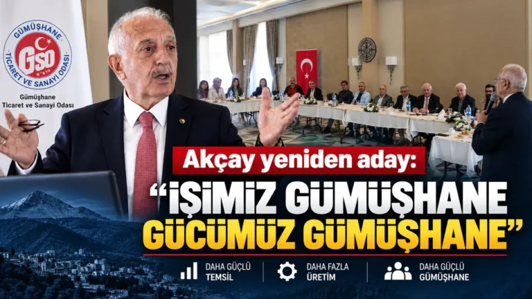 GTSO Başkanı İsmail Akçay Gümüşhane İçin Yola Devam Dedi: “İşimiz de Gücümüz de Gümüşhane”