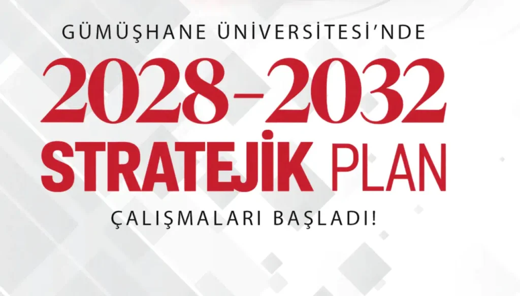 Gümüşhane Üniversitesi’nde 2028-2032 Stratejik Plan Çalışmaları Başladı