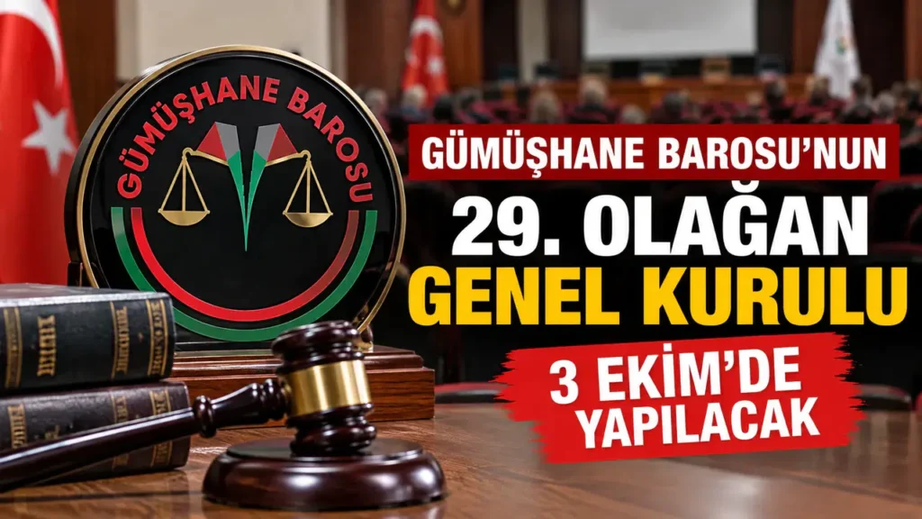 Gümüşhane Barosu’nun 29. Olağan Genel Kurulu 3 Ekim’de yapılacak