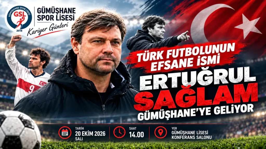 Türk Futbolunun Efsane İsmi Ertuğrul Sağlam Gümüşhane’ye Geliyor: Öğrencilerle Buluşacak!